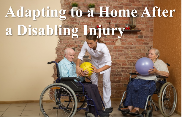 adapting to a home after a disabling injury